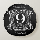 Nine years Pottery wedding anniversary Round Cushion<br><div class="desc">Nine years, black and white pottery anniversary design. If you would like any help customising this design please contact me, their is an ask this designer button, just below this text.</div>