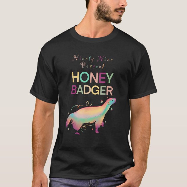 Ninety Nine Percent Honey Badger T-Shirt (Front)