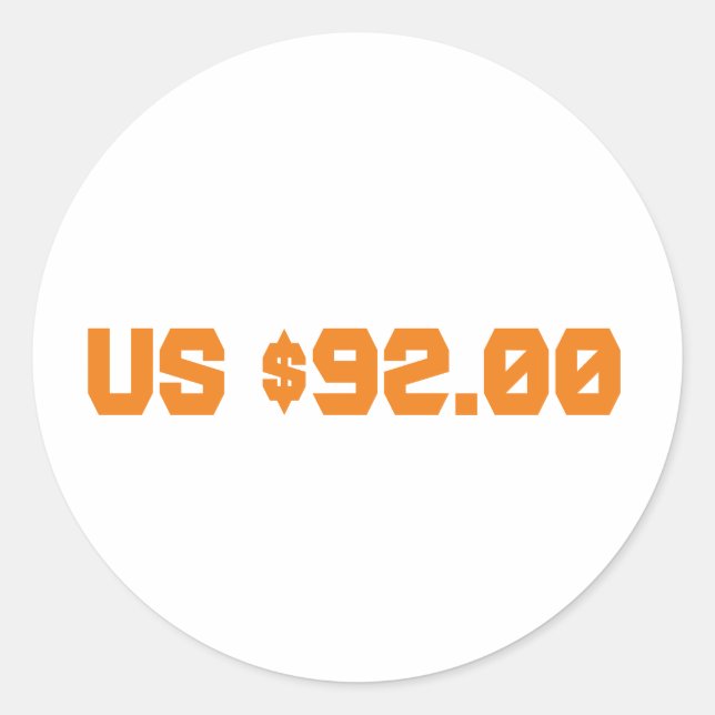 Ninety two dollars classic round sticker (Front)
