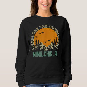 Ninilchik, Alaska - Explore The Outdoors Sweatshirt