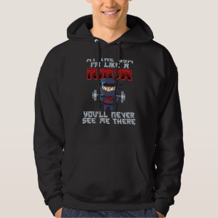Ninja At The Gym I'm Like A Ninja 1 Hoodie
