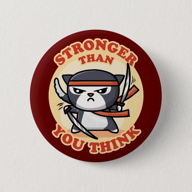Ninja Cat | Stronger Than You Think 6 Cm Round Badge (Front)
