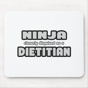 Ninja Cleverly Disguised As A Dietician Mouse Pad