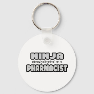 Ninja Cleverly Disguised As A Pharmacist Key Ring