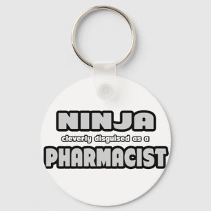 Ninja Cleverly Disguised As A Pharmacist Key Ring