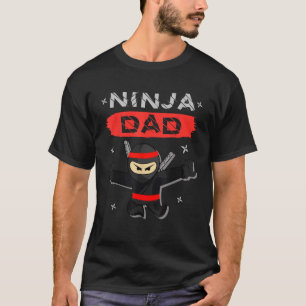 Ninja Dad Birthday Gift Ideas Birthday Ninja Dad  T-Shirt