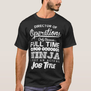 Ninja Director Of Operations Funny Tshirt Gift Ide