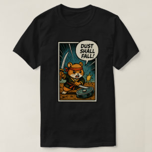 Ninja Hamster “DUST SHALL FALL!” T-Shirt