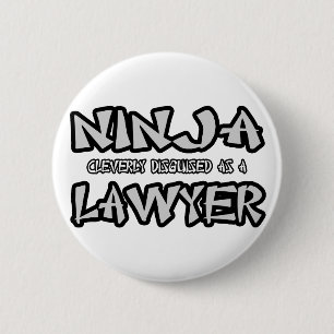 Ninja...Lawyer 6 Cm Round Badge