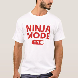 Ninja Mode On T-Shirt