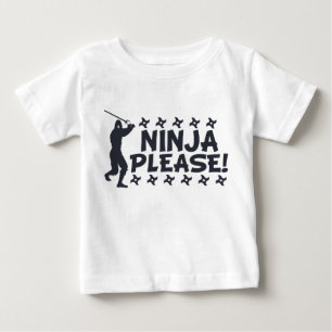 Ninja Please Baby T-Shirt