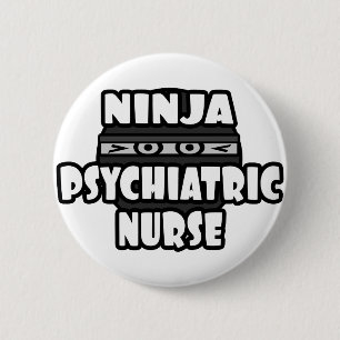 Ninja Psychiatric Nurse 6 Cm Round Badge