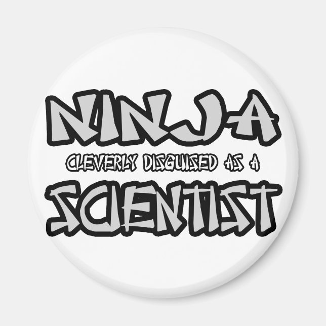 Ninja...Scientist Magnet (Front)