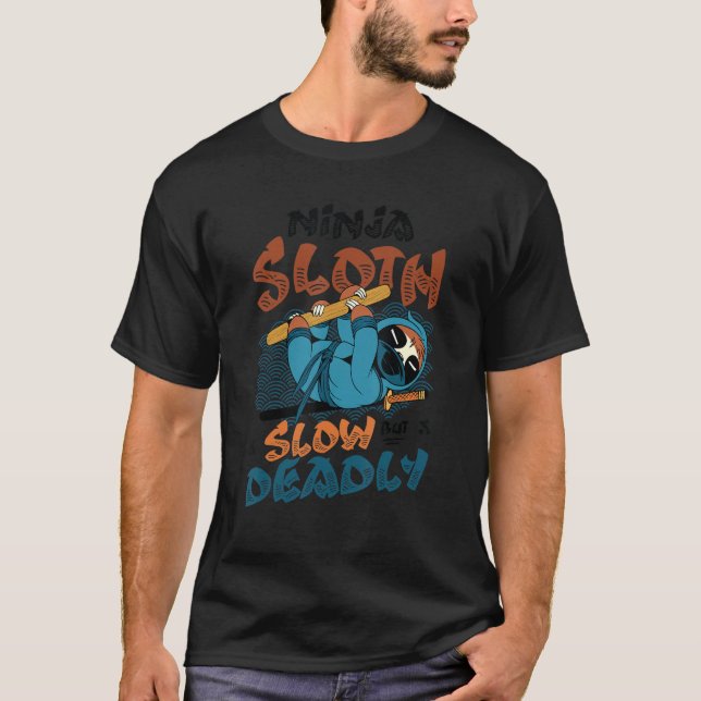 Ninja Sloth Slow But Deadly Sloth  1 T-Shirt (Front)