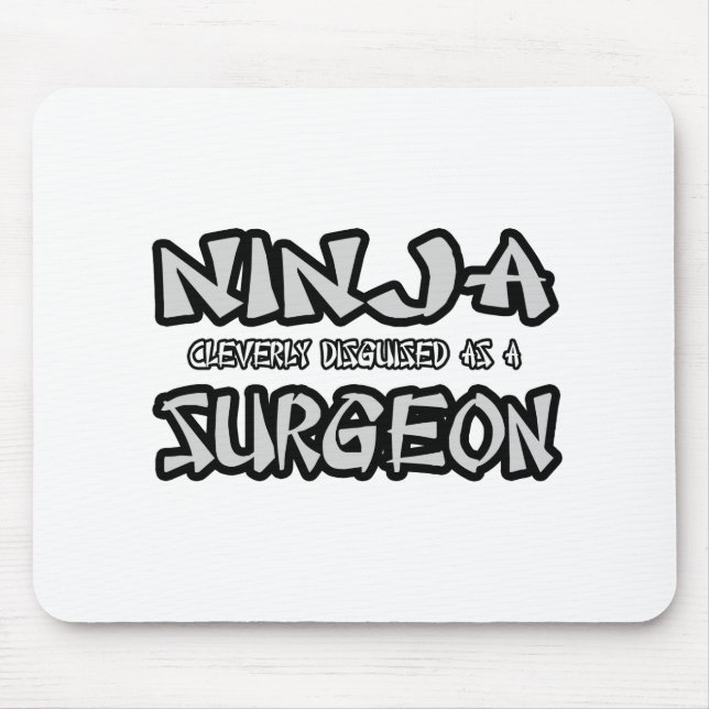 Ninja...Surgeon Mouse Pad (Front)