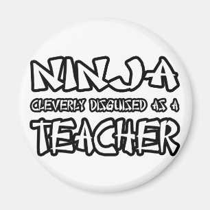 Ninja...Teacher Magnet