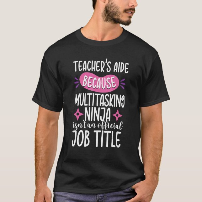 Ninja Teacher's Aide Appreciation Assistant School T-Shirt (Front)