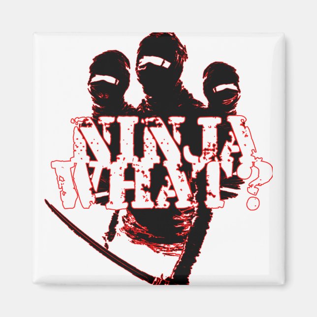 NINJA WHAT? MAGNET (Front)