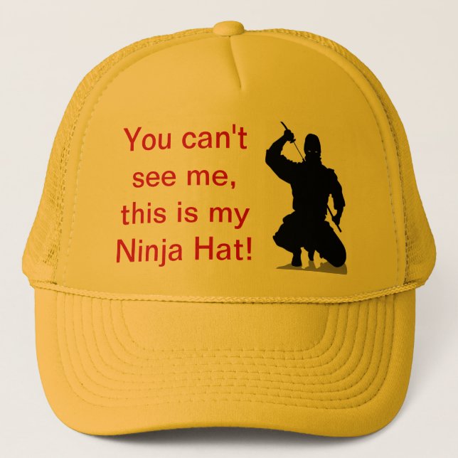 ninja, You can't see me,this is my Ninja Hat! Trucker Hat (Front)