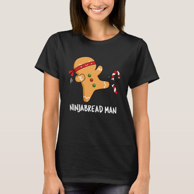 Ninjabread Man Funny Gingerbread Pun Dark BG T-Shirt (Front)