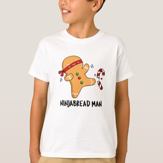 Ninjabread Man Funny Gingerbread Pun  T-Shirt (Front)