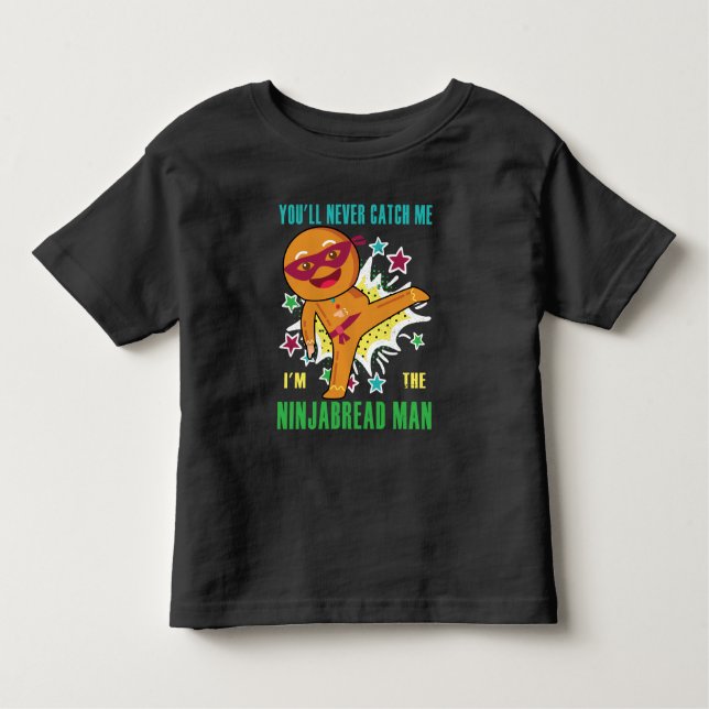Ninjabread Man You'll Never Catch Me Toddler T-Shirt (Front)