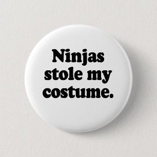 Ninjas stole my costume 6 cm round badge