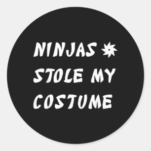 Ninjas Stole My Costume Ninja Funny Halloween Gift Classic Round Sticker