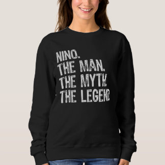 Nino The Man The Myth The Legend Cool Sweatshirt