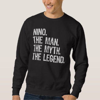 Nino The Man The Myth The Legend Cool Sweatshirt