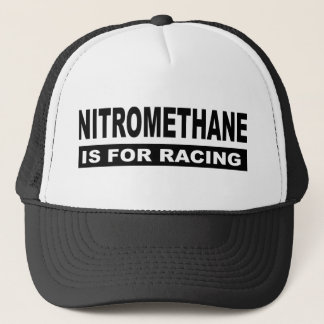 Nitromethane is for racing trucker hat