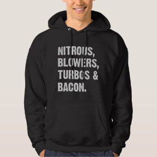 Nitrous Blowers Turbos And Bacon Hoodie