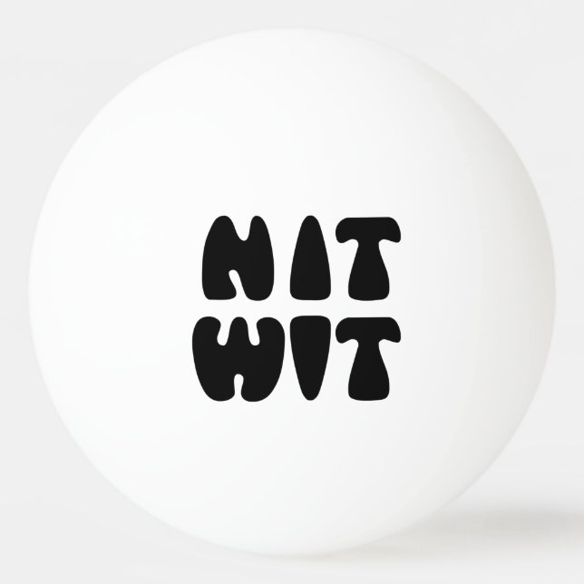 NITWIT PING PONG BALL (Front)