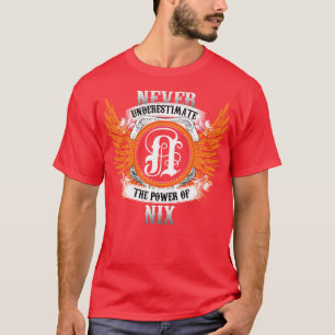 Nix Name Shirt Never Underestimate The Power Of Ni