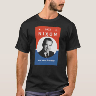 Nixon - Now More Than Ever - 1972 T-Shirt