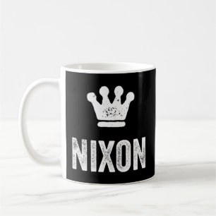 Nixon The King Crown Name For Called Nixon Coffee Mug