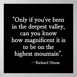 NIXON'S MOTIVATIONAL QUOTE "LOWEST VALLEY" POSTER