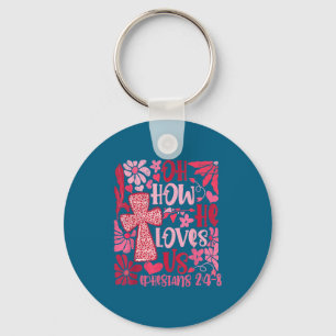 Nk Floral Oh How He Loves Us Boho Bible Verse Chri Key Ring