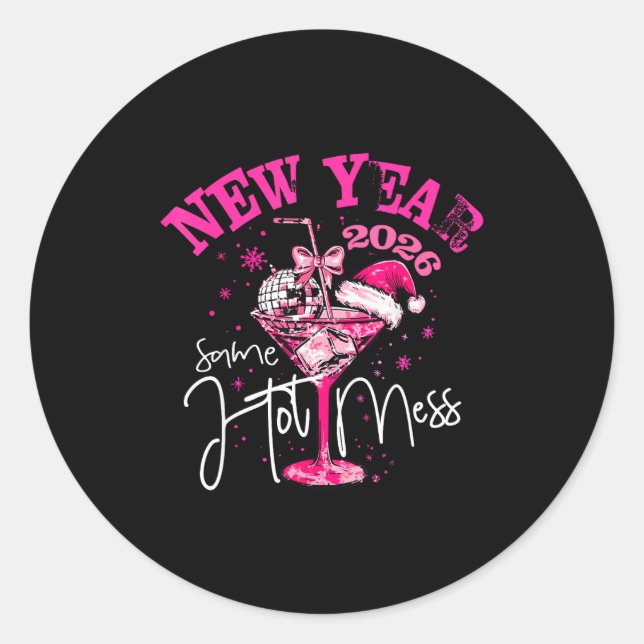 Nk New Year Same Hot Mess Happy New Year 2026 Matc Classic Round Sticker (Front)