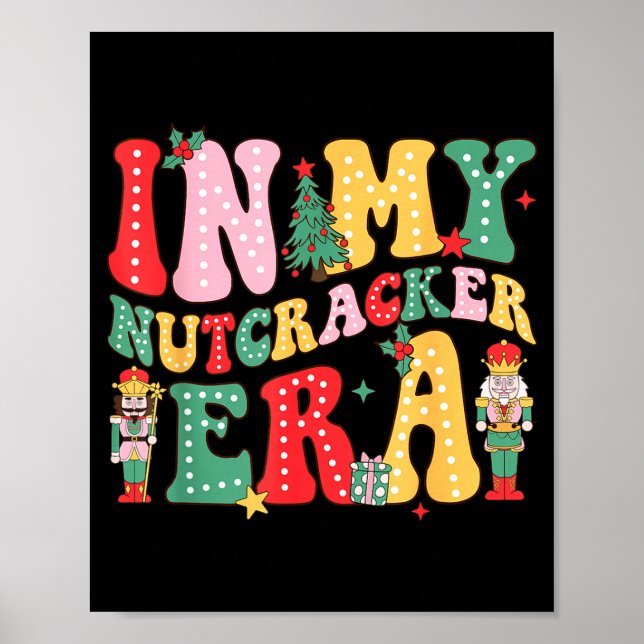 Nk Nutcracker Squad In My Nutcracker Era Christmas Poster (Front)