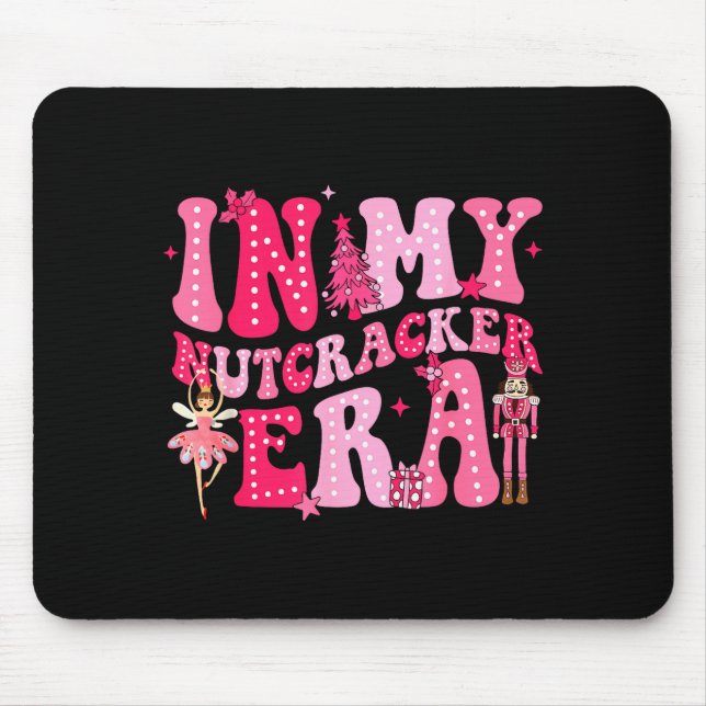 Nk Nutcracker Squad In My Nutcracker Era Nk Christ Mouse Pad (Front)