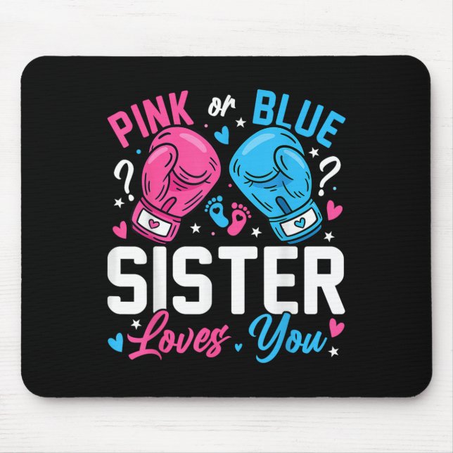 Nk Or Blue Sister Loves You Boxing Gender Reveal  Mouse Pad (Front)