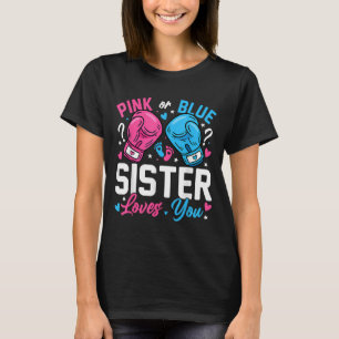 Nk Or Blue Sister Loves You Boxing Gender Reveal  T-Shirt