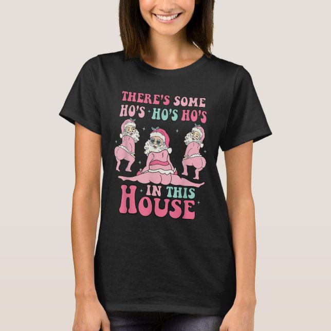 Nk There's Some Ho Ho Hos In This House Ugly Chris T-Shirt (Front)