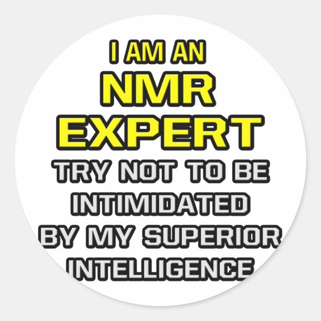 NMR Expert...Superior Intelligence Classic Round Sticker (Front)