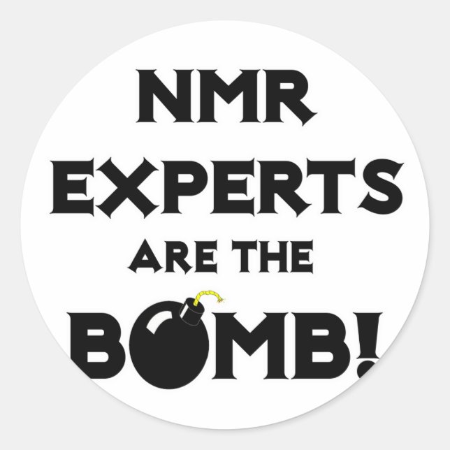 NMR Experts Are The Bomb! Classic Round Sticker (Front)