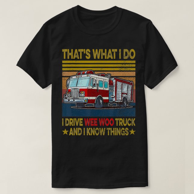 Nn I Drive Wee Woo Truck FireFighter Costume Firem T-Shirt (Design Front)