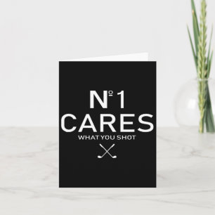 No 1 Cares What You Shot Card