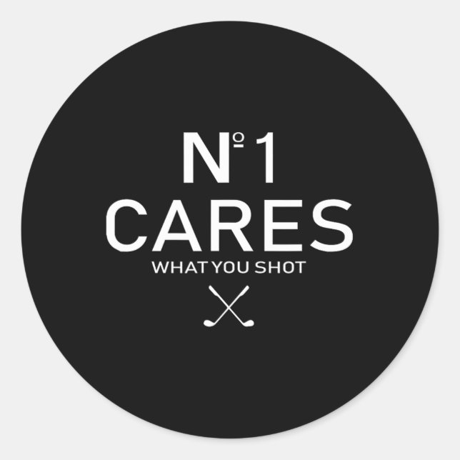 No 1 Cares What You Shot  Classic Round Sticker (Front)