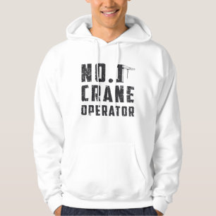 No. 1 Crane Operator Workers Construction Site Hoodie